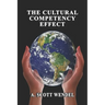 The Cultural Competency Effect: The skills and abilities needed to effectively interact with everyone.