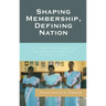 Shaping Membership, Defining Nation: The Cultural Politics of African Indians in South Asia