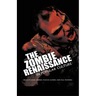 The Zombie Renaissance in Popular Culture