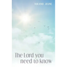 The Lord You Need to Know