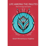 Life Among the Paiutes: Their Wrongs and Claims