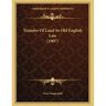 Transfer Of Land In Old English Law (1907)
