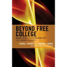 Beyond Free College: Making Higher Education Work for 21st Century Students