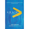 Grace Is Greater: God's Plan to Overcome Your Past, Redeem Your Pain, and Rewrite Your Story