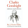 Charles Goodnight: Cowman and Plainsman