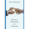 Perfect Drinking and its Enemies