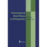 Extracorporeal Shock Waves in Orthopaedics