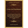 Crime And Punishment: The Mark System, Framed To Mix Persuasion With Punishment, And Make Their Effect Improving, Yet Their Operation Severe (1846)