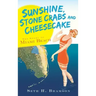 Sunshine, Stone Crabs and Cheesecake: The Story of Miami Beach