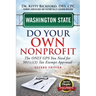 Washington State Do Your Own Nonprofit: The Only GPS You Need For 501c3 Tax Exempt Approval
