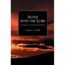 Alone with the Lord: A Guide to a Personal Day of Prayer