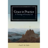 Grace in Practice: A Theology of Everyday Life