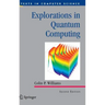 Explorations in Quantum Computing