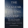 The Nuclear Tipping Point: Why States Reconsider Their Nuclear Choices