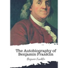 The Autobiography of Benjamin Franklin