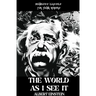 The WORLD AS I SEE IT