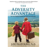 The Adversity Advantage: Turn Your Childhood Hardship Into Career and Life Success