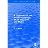 A Dictionary of the Sacred Language of All Scriptures and Myths (Routledge Revivals)