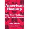 American Hookup: The New Culture of Sex on Campus