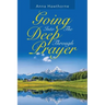 Going into the Deep Through Prayer