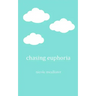 Chasing Euphoria