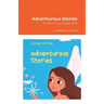 Adventurous Stories: For Elementary School Kids