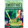 Weight Gain Smoothies: Invigorating High Calorie Shakes