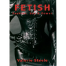 Fetish: Fashion, Sex & Power