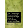 The Foundation Documents of Merton College, Oxford, Collected by James Heywood