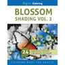 Blossom Shading Vol. 2: Stress Relieving Grayscale Photo Coloring for Adults