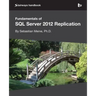 Fundamentals of SQL Server 2012 Replication