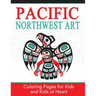 Pacific Northwest Art: Coloring Pages for Kids and Kids at Heart