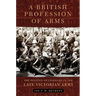 A British Profession of Arms: The Politics of Command in the Late Victorian Army