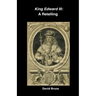 King Edward III: A Retelling