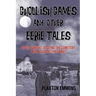 Ghoulish Games & Other Eerie Tales: After Tonight, Visiting the Cemetery Will Never Be the Same!
