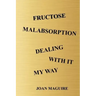 Fructose Malabsorption Dealing With It My Way Large Print