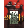 Dingo Makes Us Human: Life and Land in an Australian Aboriginal Culture