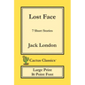 Lost Face (Cactus Classics Large Print): 7 Short Stories; 16 Point Font; Large Text; Large Type