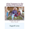 What happens to the WORLD ECONOMY when you buy this book