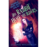 The Rabbit Hole Murders: A Paranormal Cozy Witch Mystery