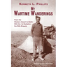 My Wartime Wanderings: From the Western Desert to Berlin with the 1st Battalion, the Rifle Brigade