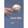 Curve Ball: Baseball, Statistics, and the Role of Chance in the Game