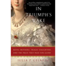 In Triumph's Wake: Royal Mothers, Tragic Daughters, and the Price They Paid for Glory