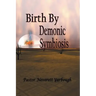 Birth by Demonic Symbiosis