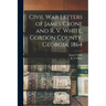 Civil War Letters of James Crone and R. V. White, Gordon County, Georgia, 1864
