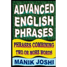 Advanced English Phrases: Phrases Combining Two or More Words