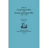 Rolls of Connecticut Men in the French and Indian War, 1755-1762. in Two Volumes. Volume I Collections of the Connecticut Historical Society, Volume I