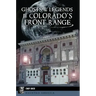 Ghosts and Legends of Colorado's Front Range