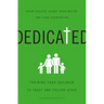 Dedicated: Training Your Children to Trust and Follow Jesus