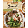 Vietnamese Cookbook: 70 Easy Recipes For Pho Spring Rolls And Traditional Dishes from Vietnam